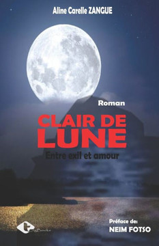 Clair De Lune: Entre Exil Et Amour (French Edition)
