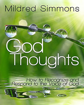 God Thoughts: How To Recognize And Respond To The Voice Of God God Thoughts: How To Recognize And Respond To The Voice Of God