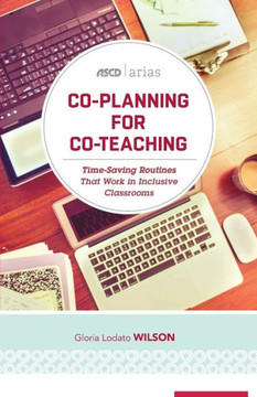 Co-Planning For Co-Teaching: Time-Saving Routines That Work In Inclusive Classrooms (Ascd Arias)