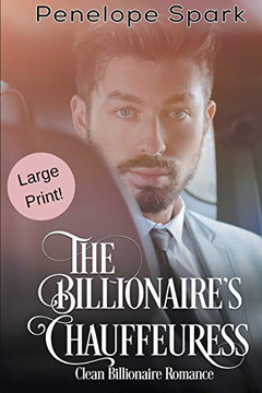 The Billionaire's Chauffeuress (Clean Billionaire Romance (Large Print))