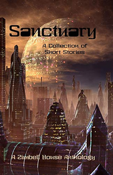 Sanctuary: A Zimbell House Anthology Sanctuary: A Zimbell House Anthology