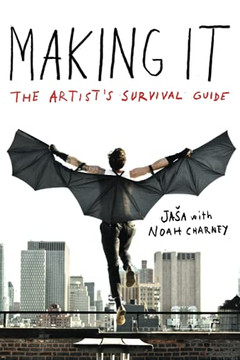 Making It: The Artist'S Survival Guide