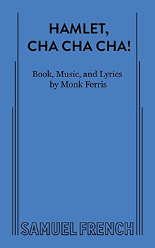 Hamlet, Cha-Cha-Cha!: A Totally Looney Musical Comedy (French's Musical Library)