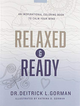 Relaxed and Ready: An Inspirational Coloring Book to Calm Your Mind
