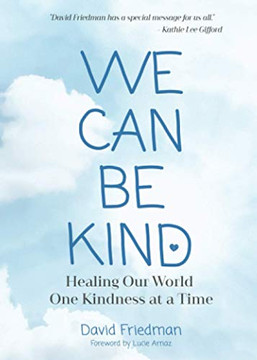 We Can Be Kind: Healing Our World One Kindness at a Time (Second Edition)