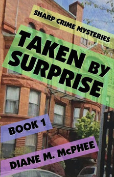 Taken By Surprise (A Sharp Crime Mystery) - 9781590928769