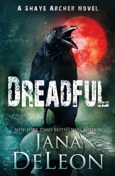 Dreadful (Shaye Archer Series)