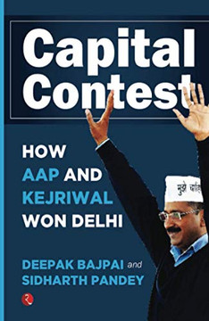 Capital Contest: How Aap And Kejriwal Won Delhi