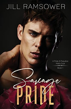 Savage Pride : A Pride And Prejudice Mafia Duet