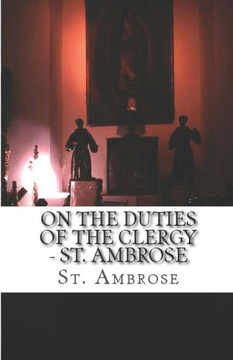 On The Duties Of The Clergy (Lighthouse Church Fathers)