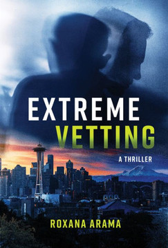Extreme Vetting: A Thriller - 9781947845381 Extreme Vetting: A Thriller - 9781947845381