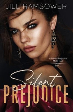 Silent Prejudice : A Pride And Prejudice Mafia Duet Silent Prejudice : A Pride And Prejudice Mafia Duet