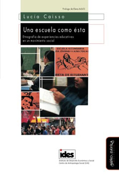 Una Escuela Como ?ta: Etnograf? De Experiencias Educativas En Un Movimiento Social