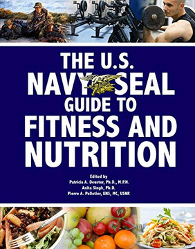 The U.S. Navy Seal Guide To Fitness And Nutrition (Us Army Survival)