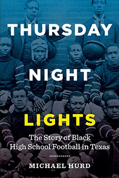 Thursday Night Lights: The Story Of Black High School Football In Texas