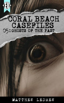Ghosts of the Past (Coral Beach Casefiles)