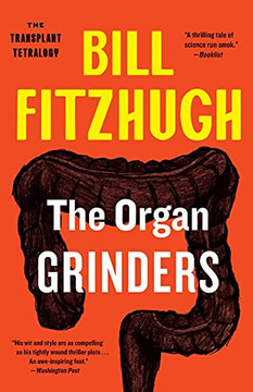 The Organ Grinders (Transplant Tetralogy) The Organ Grinders (Transplant Tetralogy)