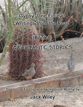 Gypsy Jane Finley's Writings From The Road: Quartzsite Stories: (Book 6)