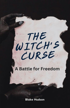 The Witch'S Curse: A Battle For Freedom