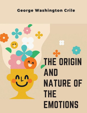 The Origin And Nature Of The Emotions - 9781805477754