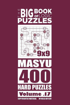 The Big Book Of Logic Puzzles - Masyu 400 Hard (Volume 17)