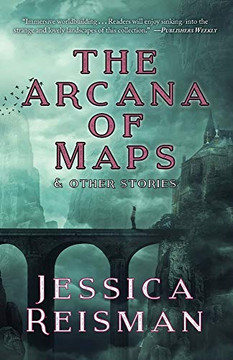 The Arcana of Maps and Other Stories