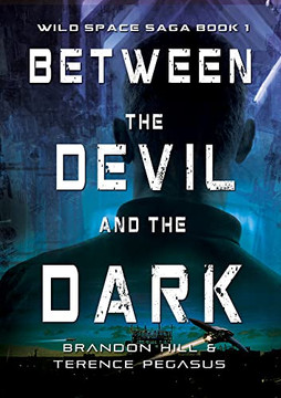 Between The Devil And The Dark (Wild Space Saga)