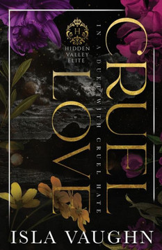 Cruel Love: A Dark College Sports Romance (Hidden Valley Elite) Cruel Love: A Dark College Sports Romance (Hidden Valley Elite)