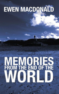 Memories From The End Of The World