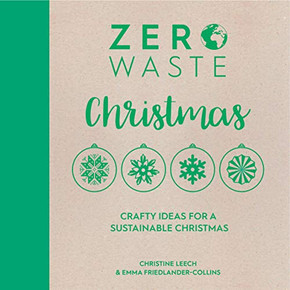 Zero Waste: Christmas: Crafty Ideas For Sustainable Christmas Solutions (Zero Waste, 3)
