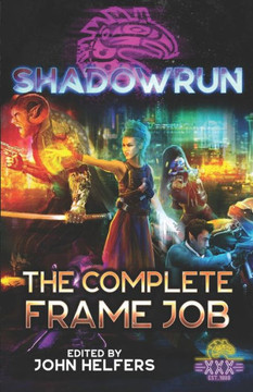 Shadowrun : The Complete Frame Job