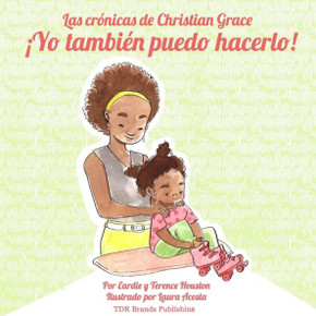 ?o tambiEn puedo hacerlo! (Las crOnicas de Christian Grace) (Spanish Edition)