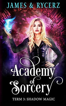 Academy of Sorcery : Term 3: Shadow Magic