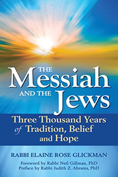 The Messiah And The Jews: Three Thousand Years Of Tradition, Belief And Hope
