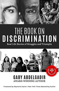 The Book on Discrimination : Real Life Stories of Struggles and Triumphs