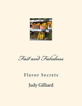 Fast And Fabulous: Flavor Secrets