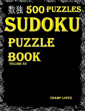 Sudoku:500 Sudoku Puzzles(Easy,Medium,Hard,Veryhard)(Sudokupuzzlebook)(Volume82): *Sudoku Puzzle Books - Master Level Sudoku Puzzle Book