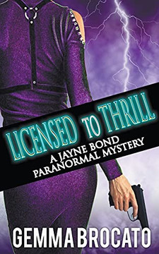 Licensed To Thrill (Jayne Bond Paranormal Mystery)