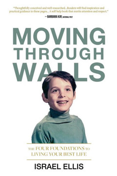 Moving Through Walls : The Four Foundations To Living Your Best Life - 9781999010508