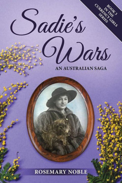 Sadie's Wars : An Australian Saga Sadie's Wars : An Australian Saga