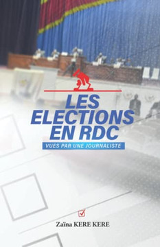 Les ?ections en RDC vues par une journaliste (French Edition)