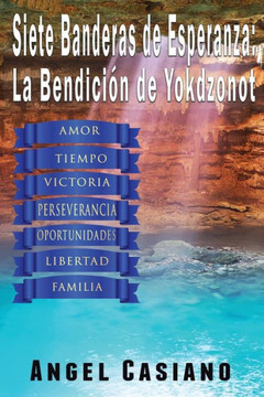 7 Banderas de Esperanza: La Bendici? de Yokdzonot (Spanish Edition)