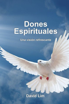 Dones Espirituales: Una Vision Refrescante (Spanish Edition)