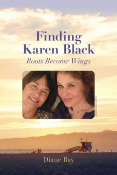 Finding Karen Black: Roots Become Wings