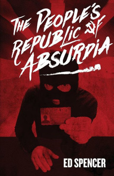 The People'S Republic Of Absurdia : Blighty: The State We'Re In - 9781911403005