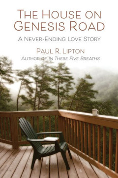The House On Genesis Road: A Never-Ending Love Story - 9780989091060 The House On Genesis Road: A Never-Ending Love Story - 9780989091060