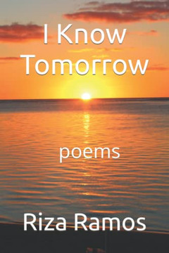 I Know Tomorrow: Poems