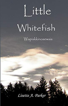 Little Whitefish: Wapiskkinosewsis (The Three Shells) Little Whitefish: Wapiskkinosewsis (The Three Shells)