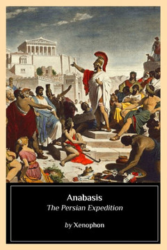 Anabasis: The Persian Expedition Anabasis: The Persian Expedition