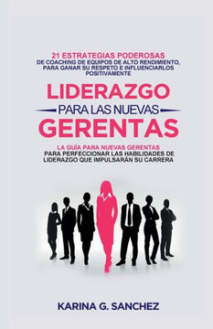 Liderazgo Para Las Nuevas Gerentas (Spanish Edition) - 9781778158551